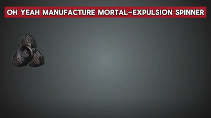 Oh Yeah Manufacture Mortal-Expulsion spinner